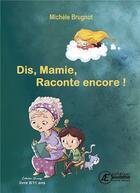 Couverture du livre « Dis mamie raconte encore » de Brugnot Michele aux éditions Ex Aequo