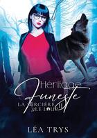 Couverture du livre « La Sorcière & le Loup Tome 2 : Héritage Funeste » de Lea Trys aux éditions Bookelis