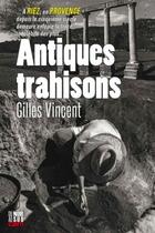 Couverture du livre « Antiques trahisons » de Gilles Vincent aux éditions Cairn