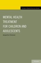 Couverture du livre « Mental Health Treatment for Children and Adolescents » de Corcoran Jacqueline aux éditions Oxford University Press Usa