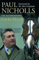 Couverture du livre « Lucky Break » de Paul Nicholls aux éditions Orion Digital