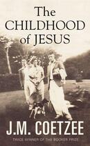 Couverture du livre « The Childhood of Jesus » de John Maxwell Coetzee aux éditions Random House Digital