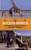 Couverture du livre « Access Africa ; safaris for people with limited mobility » de Gordon Rattray aux éditions Bradt