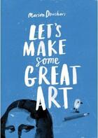 Couverture du livre « Let's make some great art » de Marion Deuchars aux éditions Laurence King