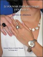 Couverture du livre « Le pouvoir thérapeutique des bijoux ; bienfaits et utilisations » de  aux éditions Paume De Saint Germain