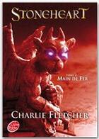 Couverture du livre « Stoneheart t.2 ; main de fer » de Charlie Fletcher aux éditions Le Livre De Poche Jeunesse