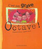 Couverture du livre « C'Est Pas Grave Octave » de Isabelle Charly et Stephanie Floirat aux éditions Gautier Languereau