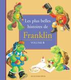 Couverture du livre « Les plus belles histoires de franklin t.6 » de Bourgeois P Clark B aux éditions Hachette