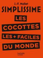 Couverture du livre « Simplissime : les cocottes les + faciles du monde » de Jean-Francois Mallet aux éditions Hachette Pratique