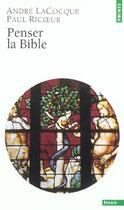 Couverture du livre « Penser la bible » de Lacocque/Ricoeur aux éditions Points