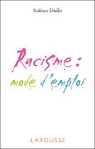 Couverture du livre « Racisme: mode d'emploi » de Rokhaya Diallo aux éditions Larousse