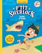 Couverture du livre « P'tit Sherlock : Shark attaque » de Pascal Prevot et Art Grootfontein aux éditions Larousse