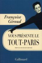 Couverture du livre « Francoise Giroud vous presente le Tout-Paris » de Francoise Giroud aux éditions Gallimard