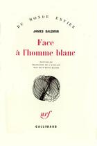 Couverture du livre « Face à l'homme blanc » de James Baldwin aux éditions Gallimard