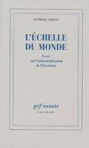 Couverture du livre « L'échelle du monde ; essai sur l'industrialisation de l'Occident » de Patrick Verley aux éditions Gallimard