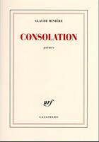 Couverture du livre « Consolation » de Claude Miniere aux éditions Gallimard