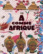 Couverture du livre « A comme Afrique » de William Wilson et Kouam Tawa aux éditions Gallimard Jeunesse Giboulees