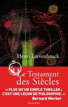 Couverture du livre « Le Testament des siècles » de Henri Loevenbruck aux éditions Flammarion