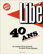 Couverture du livre « Libération ; 40 ans » de  aux éditions Flammarion