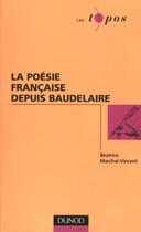 Couverture du livre « La Poesie Depuis Baudelaire » de Benoit Marchal aux éditions Dunod