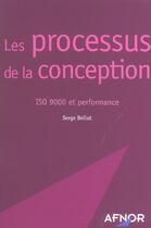 Couverture du livre « Les Processus De La Conception ; Iso 9000 Et Performance » de Serge Bellut aux éditions Afnor