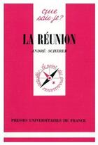 Couverture du livre « La Réunion » de Andre Scherer aux éditions Que Sais-je ?