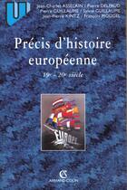 Couverture du livre « Precis D'Histoire Europeenne Du Xix Au Xx Siecle ; 2e Edition » de Pierre Delfaud et Jean-Pierre Kintz et Pierre Guillaume et Francois Mougel et Jean-Charles Asselain et Sylvie Guillaume aux éditions Armand Colin