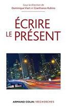 Couverture du livre « Écrire le présent » de Dominique Viart et Gianfranco Rubino aux éditions Armand Colin