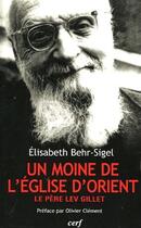 Couverture du livre « Un moine de l'église d'orient; le père Lev Gillet » de Behr Sigel E aux éditions Cerf