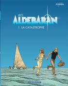 Couverture du livre « Aldebaran T.1 ; la catastrophe » de Leo aux éditions Dargaud