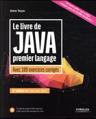 Couverture du livre « Le livre de Java premier langage ; avec 109 exercices corrigés (12e édition) » de Anne Tasso aux éditions Eyrolles