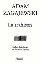Couverture du livre « La Trahison » de Adam Zagajewski aux éditions Fayard