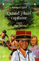 Couverture du livre « Quand j'étais capitaine » de Bernard Clavel aux éditions Albin Michel