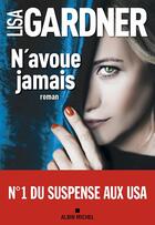 Couverture du livre « N'avoue jamais » de Lisa Gardner aux éditions Albin Michel