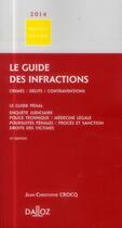 Couverture du livre « Le guide des infractions (édition 2014) » de Jean-Christophe Crocq aux éditions Dalloz