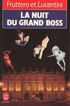 Couverture du livre « La nuit du grand boss » de Fruttero-C+Lucentini aux éditions Le Livre De Poche