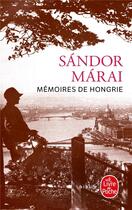 Couverture du livre « Mémoires de Hongrie » de Sandor Marai aux éditions Le Livre De Poche