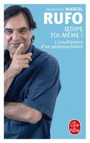 Couverture du livre « Oedipe toi-meme ; consultation d'un pédopsychiatre » de Marcel Rufo aux éditions Le Livre De Poche
