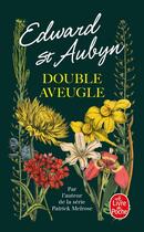 Couverture du livre « Double aveugle » de Edward St Aubyn aux éditions Le Livre De Poche