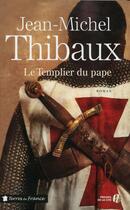 Couverture du livre « Le templier du pape » de Jean-Michel Thibaux aux éditions Presses De La Cite