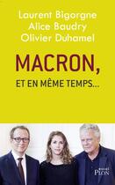 Couverture du livre « Macron, et en même temps » de Laurent Bigorgne aux éditions Plon