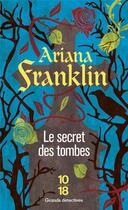 Couverture du livre « Le secret des tombes » de Ariana Franklin aux éditions 10/18