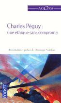 Couverture du livre « Charles Péguy : une éthique sans compromis » de Charles Peguy aux éditions 12-21