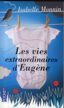Couverture du livre « Les vies extraordinaires d'Eugène » de Isabelle Monnin aux éditions Pocket