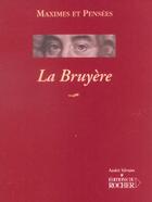 Couverture du livre « Maximes et pensees » de Jean De La Bruyere aux éditions Rocher