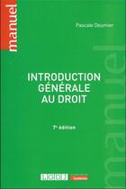 Couverture du livre « Introduction générale au droit (7e édition) » de Deumier/Pascale aux éditions Lgdj