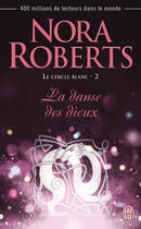 Couverture du livre « Le cercle blanc Tome 2 ; la danse des dieux » de Nora Roberts aux éditions J'ai Lu