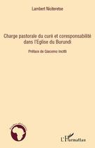 Couverture du livre « Charge pastorale du curé et coresponsabilité dans l'Eglise du Burundi » de Lambert Niciteretse aux éditions L'harmattan