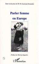 Couverture du livre « Parler femme en Europe » de Jocelyne Fernandez aux éditions Editions L'harmattan