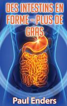 Couverture du livre « Des intestins en forme : plus de gras » de Paul Enders aux éditions Books On Demand